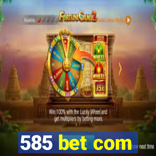 585 bet com